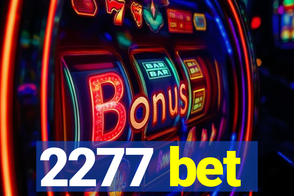 2277 bet